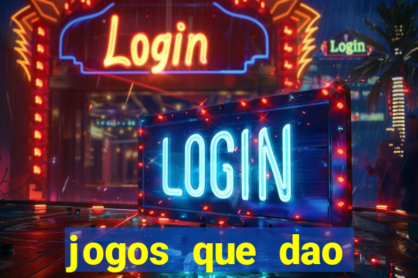 jogos que dao dinheiro de verdade