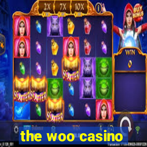 the woo casino