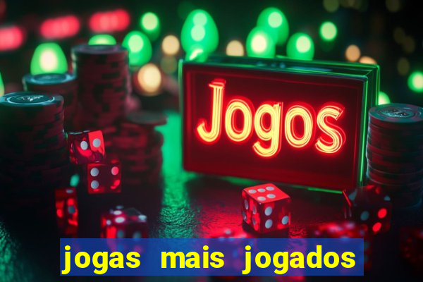 jogas mais jogados do mundo