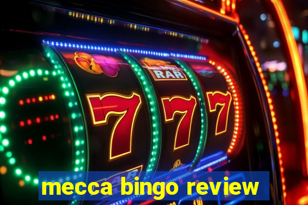 mecca bingo review