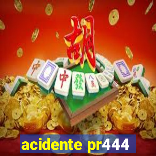 acidente pr444