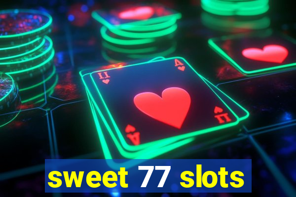 sweet 77 slots