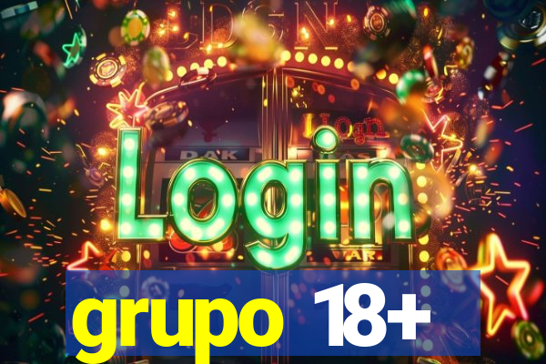 grupo 18+