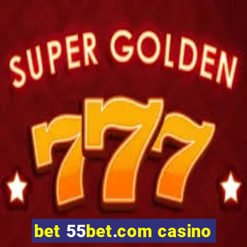 bet 55bet.com casino