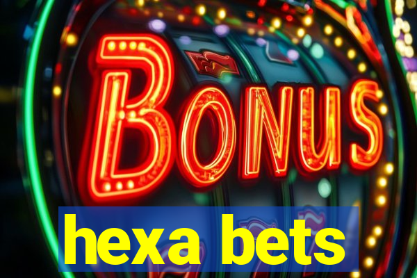 hexa bets