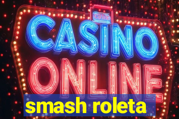 smash roleta