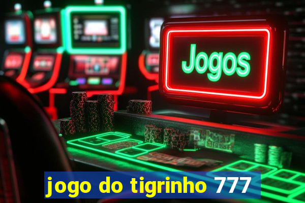 jogo do tigrinho 777