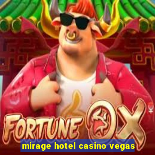 mirage hotel casino vegas