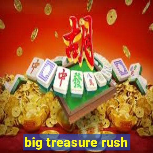 big treasure rush