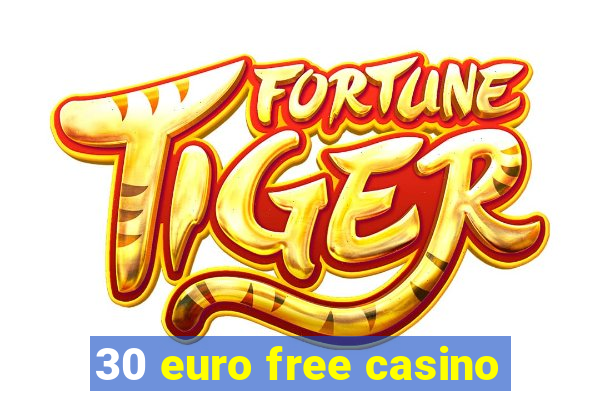 30 euro free casino