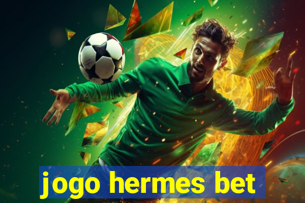 jogo hermes bet