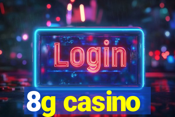 8g casino