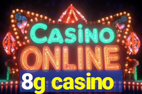 8g casino