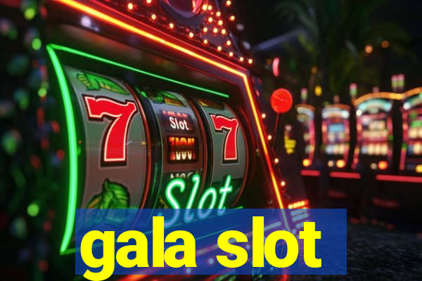 gala slot