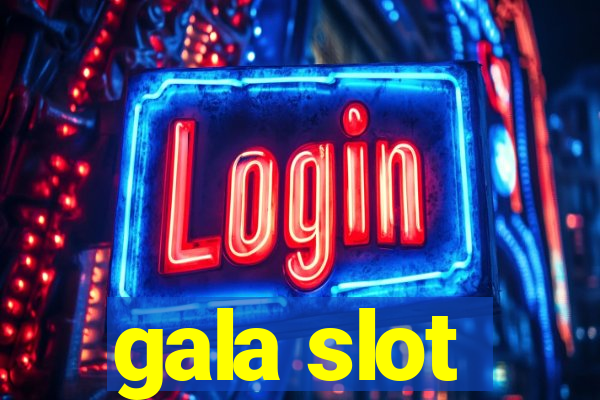 gala slot