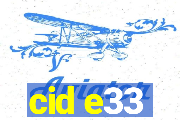 cid e33