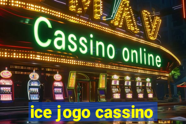 ice jogo cassino