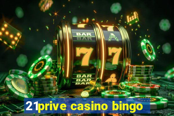 21prive casino bingo