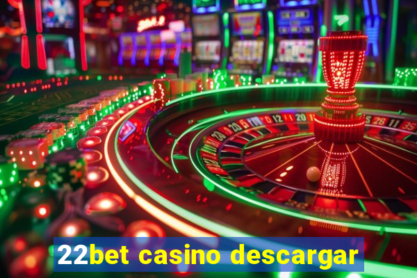 22bet casino descargar