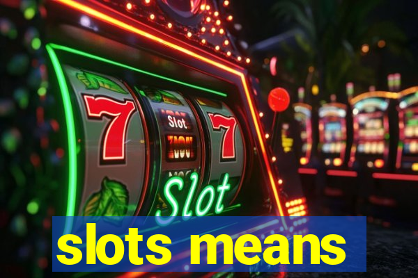 slots means