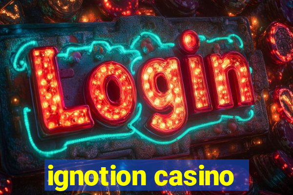 ignotion casino