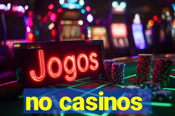 no casinos