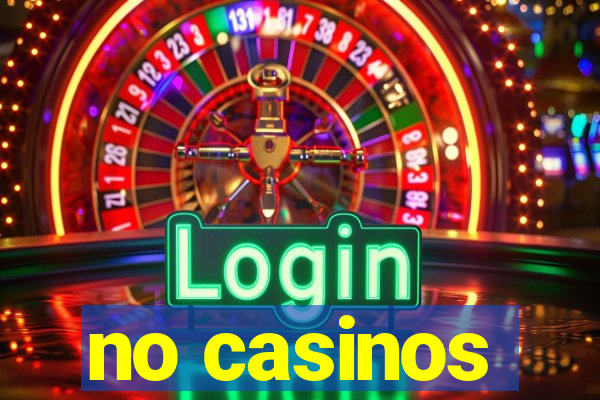 no casinos