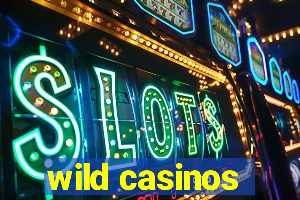 wild casinos