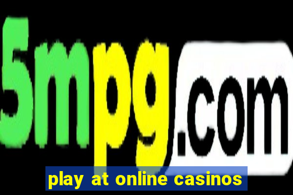 play at online casinos