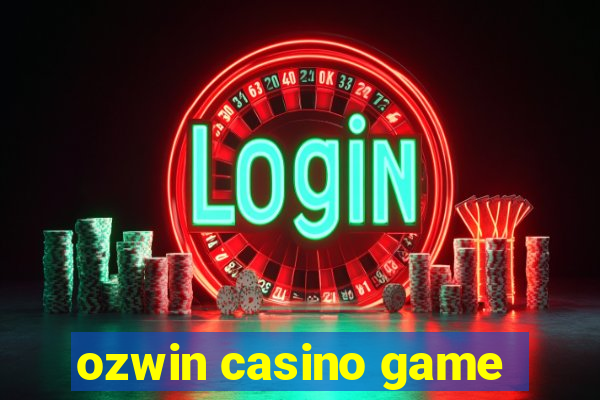 ozwin casino game