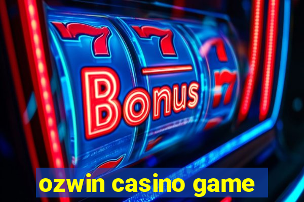 ozwin casino game