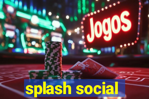 splash social