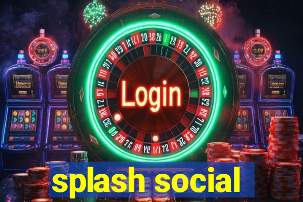 splash social