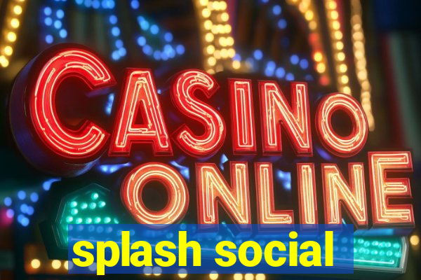 splash social