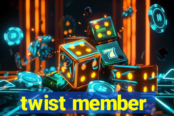 twist member