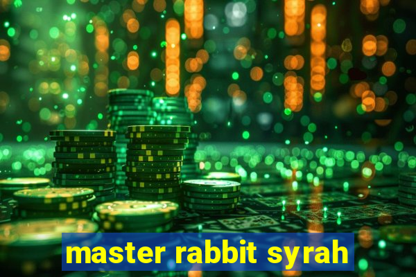 master rabbit syrah