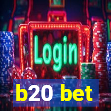 b20 bet