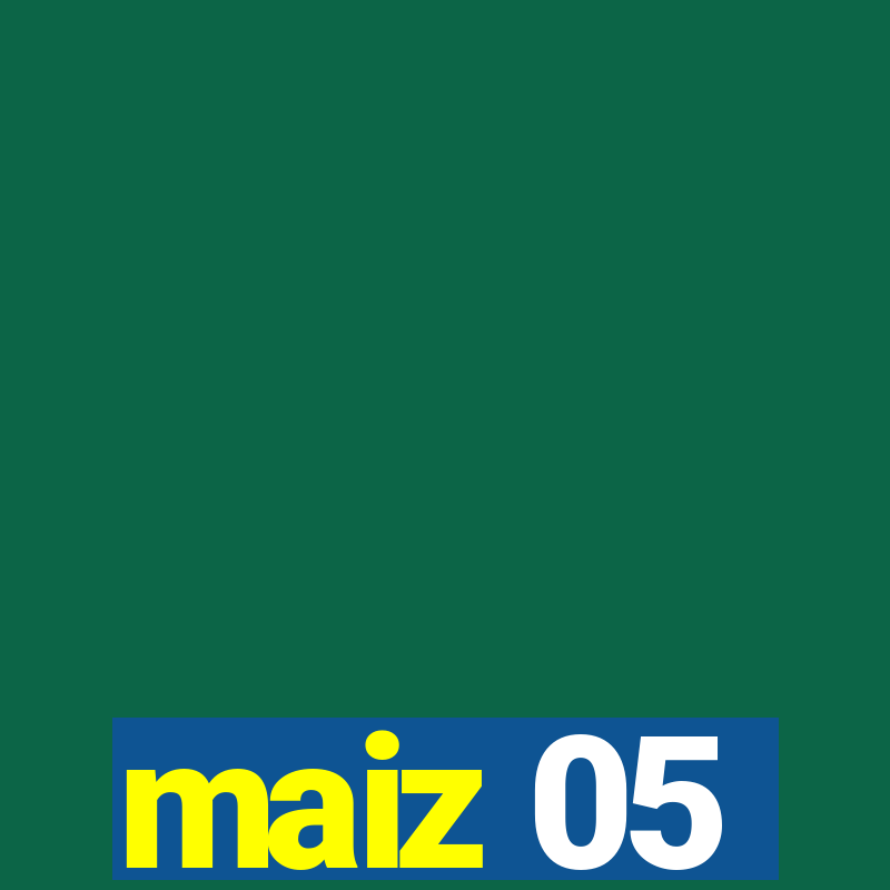 maiz 05