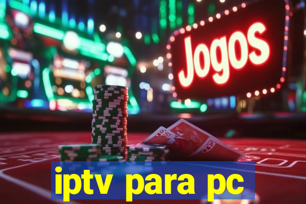 iptv para pc