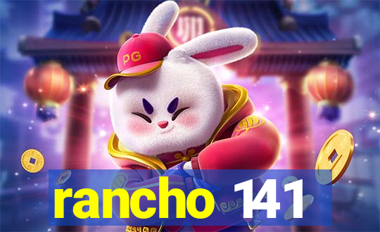 rancho 141