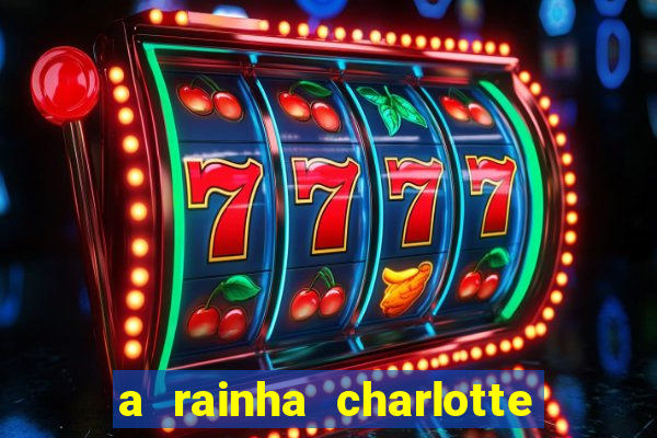 a rainha charlotte era negra