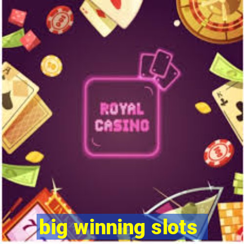 big winning slots