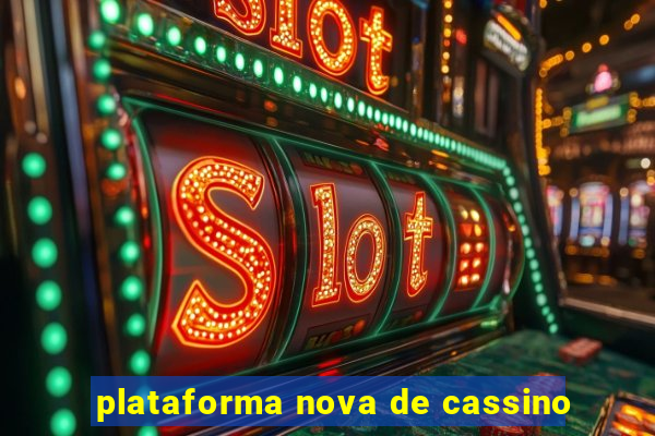 plataforma nova de cassino