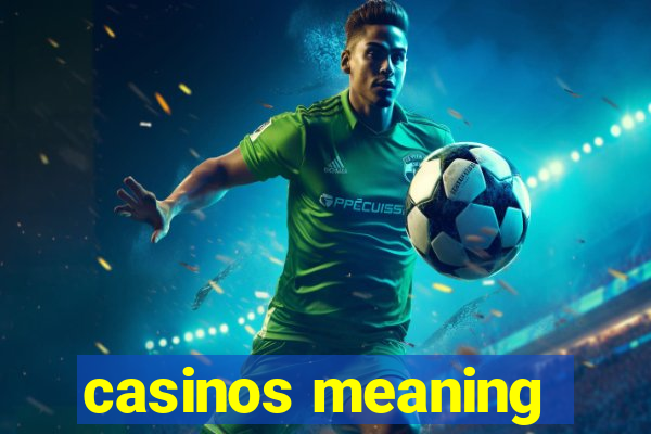 casinos meaning