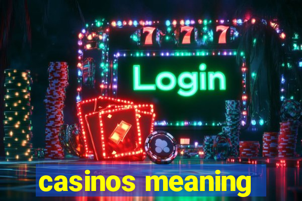 casinos meaning