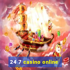 24 7 casino online