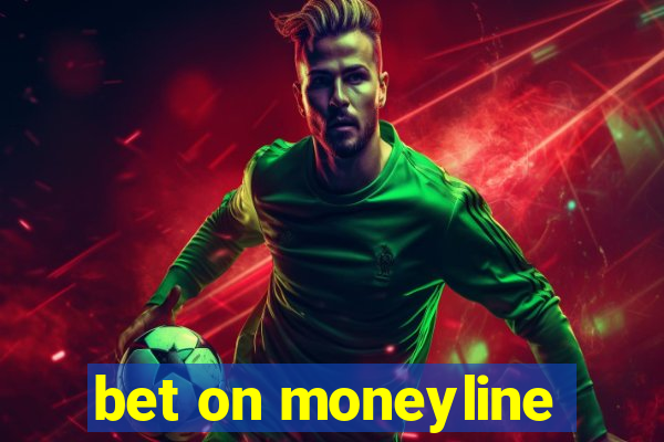 bet on moneyline