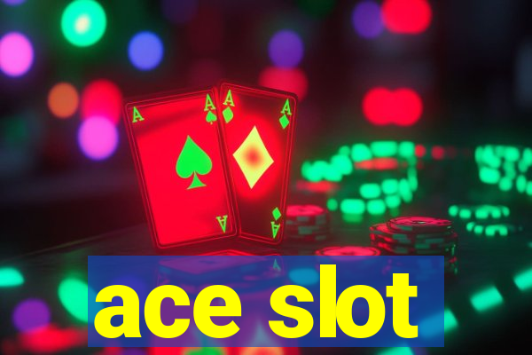 ace slot