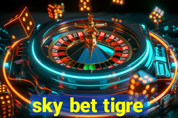 sky bet tigre