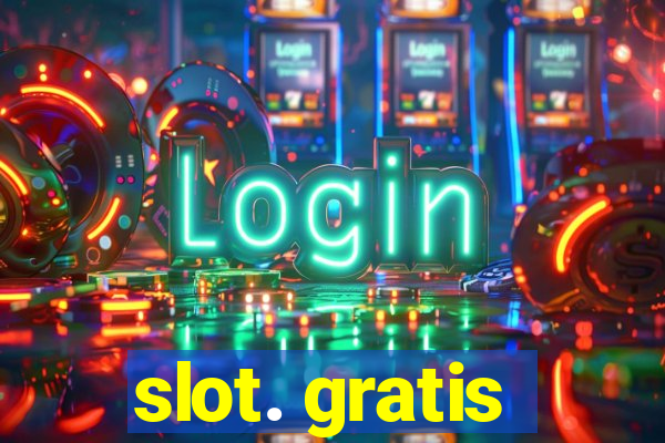 slot. gratis